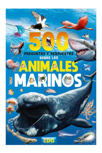 500 Preguntas Y Respuestas Sobre Los Animales Marinos Edg