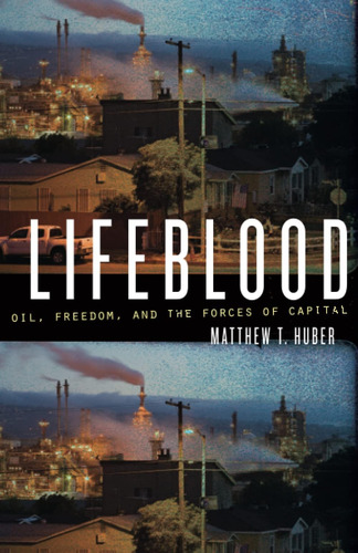Libro: Lifeblood: Oil, Freedom, And The Forces Of Capital (a