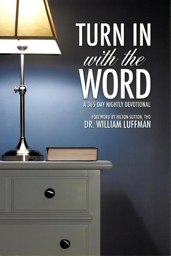 Turn In With The Word, De Dr William Luffman. Editorial Xulon Press, Tapa Blanda En Inglés
