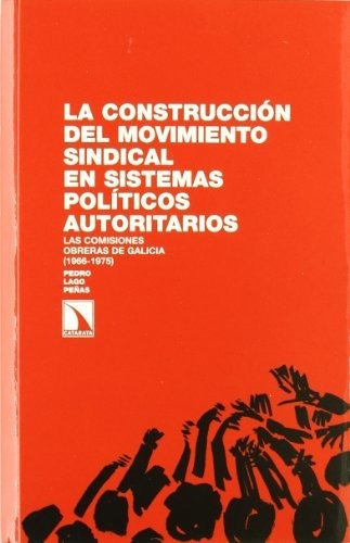 Libro La Construcción Del Movimiento Sindical Galicia 1966 1