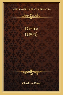 Libro Desire (1904) - Eaton, Charlotte