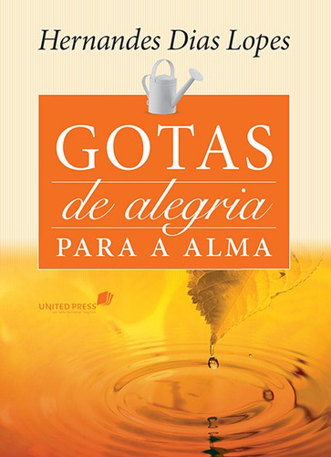Gotas de alegria para alma: Devocional diário, de Lopes, Hernandes Dias. Editora Hagnos Ltda, capa mole em português, 2013
