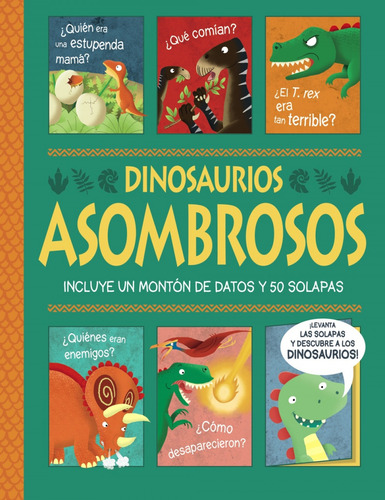 Libro Dinosaurios Asombrosos. ¡un Libro Con Solapas!