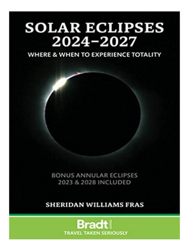 Solar Eclipses 2024-2027 - Sheridan Williams. Eb17