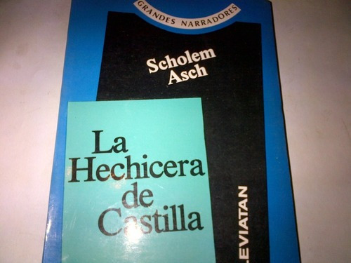 Scholem Asch - La Hechicera De Castilla (c99)