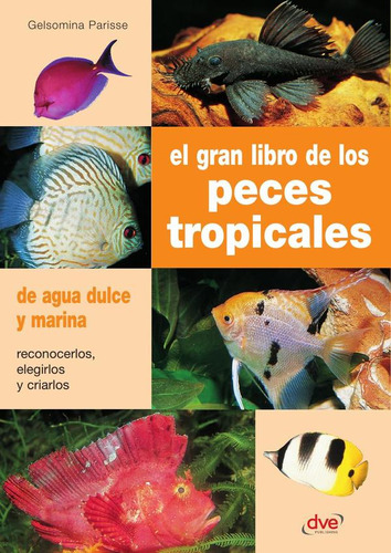 El Gran Libro De Los Peces Tropicales, De Gelsomina Parisse