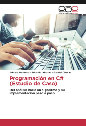 Libro: Programación En C# (estudio De Caso): Del Análisis Ha
