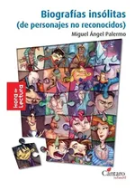 Comprar Biografías Insólitas, Miguel Ángel Palermo. Ed. Cántaro