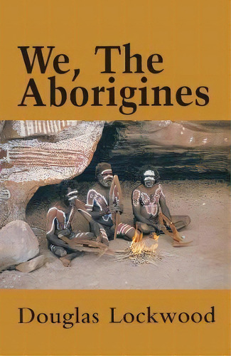 We, The Aborigines, De Douglas Lockwood. Editorial New Holland Publishers, Tapa Blanda En Inglés