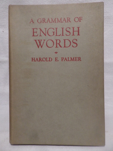 A Grammar Of English Words, Harold E Palmer,1959, Longmans