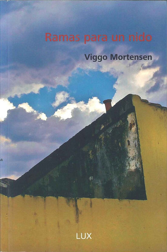 Ramas Para Un Nido, De Viggo Mortensen. Editorial Proyecto Lux En Español