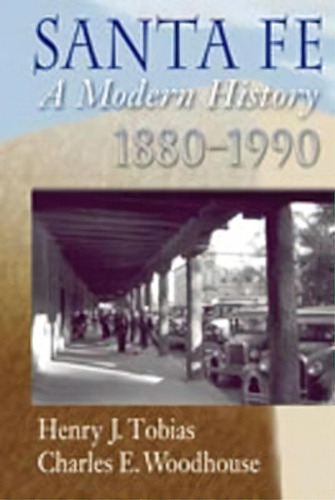 Santa Fe, De Henry J. Tobias. Editorial University New Mexico Press, Tapa Dura En Inglés
