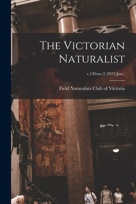 Libro The Victorian Naturalist; V.130: No.3 (2013: Jun.) ...