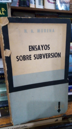 H. A. Murena - Ensayos Sobre Subversion