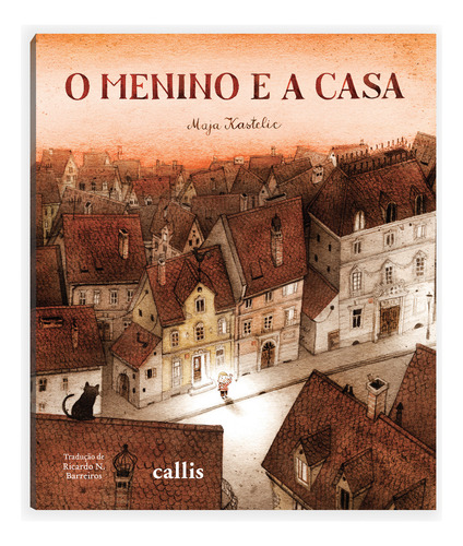 O Menino E A Casa, De Kastelic, Maja. Editorial Editora Callis, Tapa Mole, Edición 1 En Português, 2024