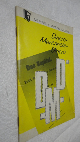 Las Formulas Vivas Del Marxismo  - Dinero Mercancia Dinero 