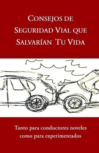 Libro: Consejos De Seguridad Vial Que Salvarían Tu Vida: Tan