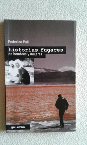 Historias Fugaces De Hombres Y Mujeres - Federico Poli