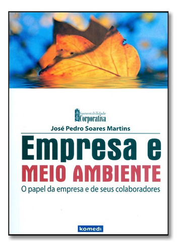 Empresa E Meio Ambiente, De Jose Pedro S. Martins. Editora Komedi Em Português