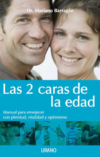 Las 2 Caras De La Edad, Manual Para Envejecer Con Plenitud