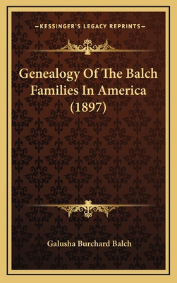 Libro Genealogy Of The Balch Families In America (1897) -...