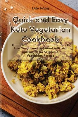 Libro Quick And Easy Keto Vegetarian Cookbook : Lose Weig...