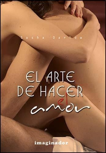 Arte De Hacer El Amor, El, de Darlow, Sasha. Editorial Imaginador en español