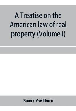 Libro A Treatise On The American Law Of Real Property (vo...