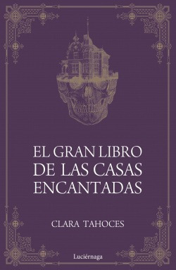 El Gran Libro De Las Casas Encantadas Tahoces, Clara Luciern