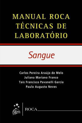 Manual Roca Técnicas de Laboratório - Sangue, de Neves, Paulo Augusto. Editora Guanabara Koogan Ltda. em português, 2011