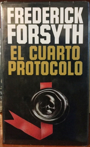 El Cuarto Protocolo - Frederick Forsyth - Novela - 1985