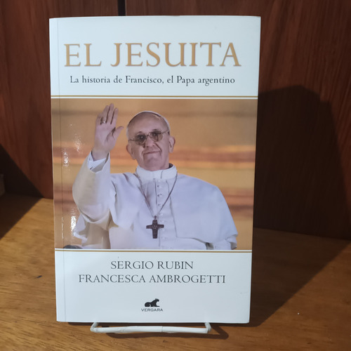 El Jesuita, La Historia Del Papa Argentino,rubin- Ambrogetti
