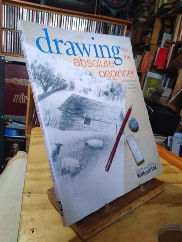 Drawing For The Absolute Beginner. A Clear & Easy Guide (Usado)
