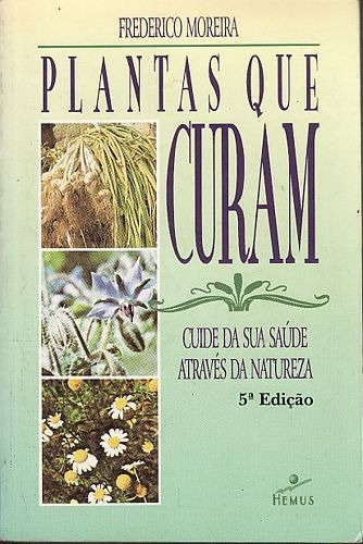 Livro Plantas Que Curam, As Moreira, Frederico