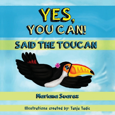 Libro Yes, You Can! Said The Toucan - Suarez, Mariana