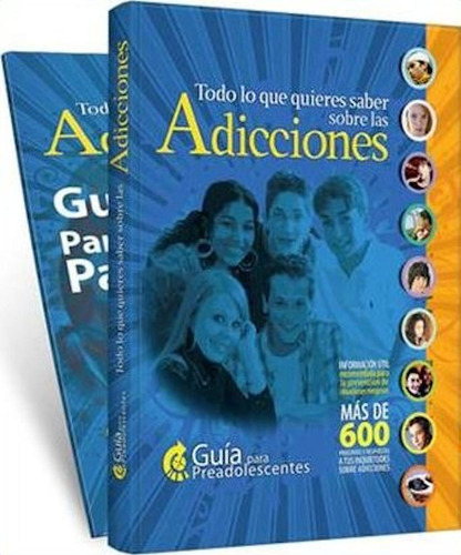 Todo Lo Que Quieres Saber Sobre Las Adicciones 600 Preguntas