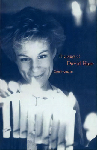 The Plays Of David Hare, De Carol Homden. Editorial Cambridge University Press, Tapa Blanda En Inglés