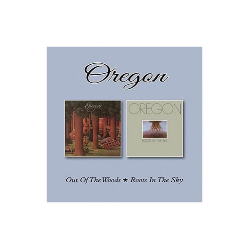 Oregon Out Of The Woods / Roots In The Sky Uk Import Cd