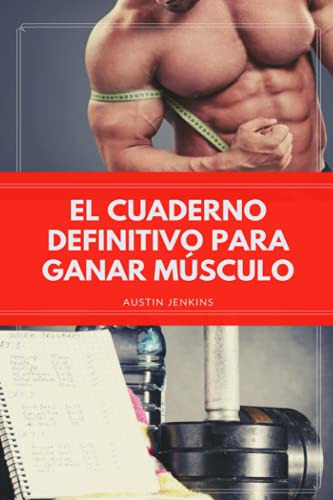 Libro : El Cuaderno Definitivo Para Ganar Musculo Guia Par 