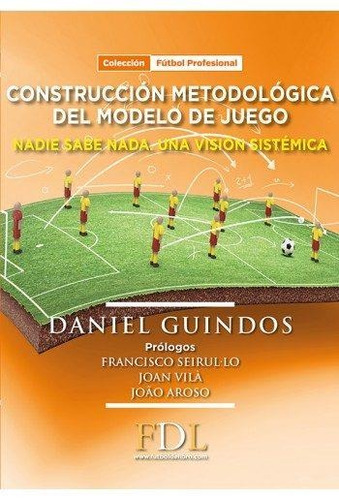 Construccion Metodologica Del Modelo De Juego Guindos Futbol