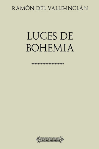 Libro: Ramón Del Valle-inclán Luces Bohemia (spanish Edit