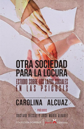 Otra Sociedad Para La Locura - Carolina Alcuaz