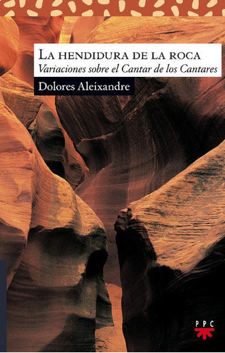 La hendidura de la roca, de Aleixandre Parra, Dolores. Editorial PPC EDITORIAL, tapa blanda en español
