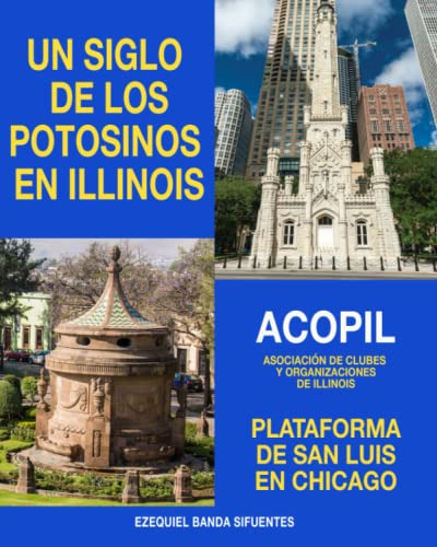 Un Siglo De Potosinos En Illinois: Acopil Plataforma De San