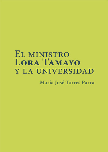 Libro El Ministro Lora Tamayo Y La Universidad
