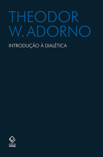 Introdução à dialética, de Adorno, Theodor W.. Editorial Editora Unesp, capa mole em português, 2022