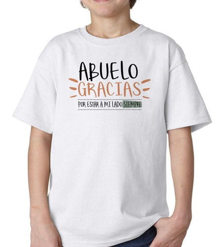 Remera De Niño Frase Abuelo Gracias Por Estar A Mi Lado