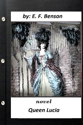 Libro Queen Lucia: Novel By E. F. Benson (original Text) ...