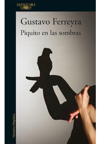 Libro Piquito En Las Sombras (coleccion Narrativa Hispanica)