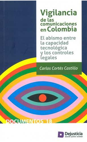 Libro Vigilancia De Las Comunicaciones En Colombia. El Abis